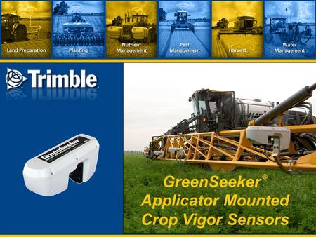 GreenSeeker ® Applicator Mounted Crop Vigor Sensors.