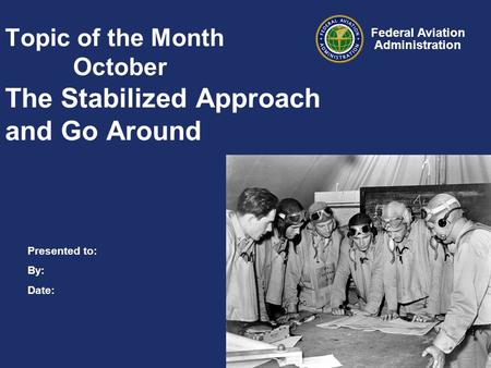 Topic of the Month October The Stabilized Approach and Go Around