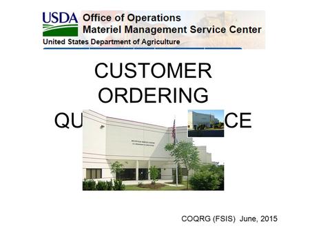 CUSTOMER ORDERING QUICK REFERENCE GUIDE COQRG (FSIS) June, 2015.