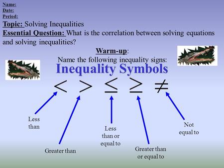 Inequality Symbols Topic: Solving Inequalities