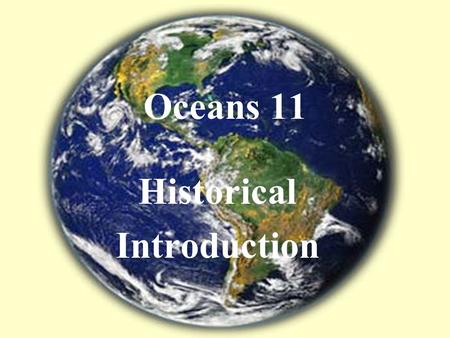 Oceans 11 Historical Introduction.