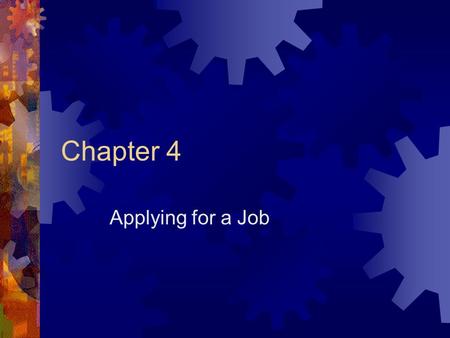 Chapter 4 Applying for a Job. Personal Data Sheet  Lists information you will need to know when filling out a job application and applying for a job.