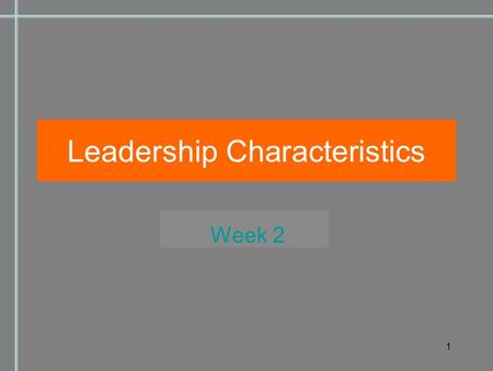 1 Leadership Characteristics Week 2. 2 Leadership Roles Figurehead Spokesperson Negotiator CoachTeam builderTeam player Technical problem solver Entrepreneur.