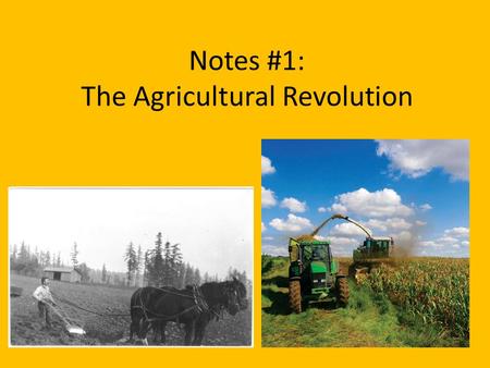 Notes #1: The Agricultural Revolution. Peasants in the Middle Ages used communal farming. – Farmers used this system for hundreds of years. – It involved.