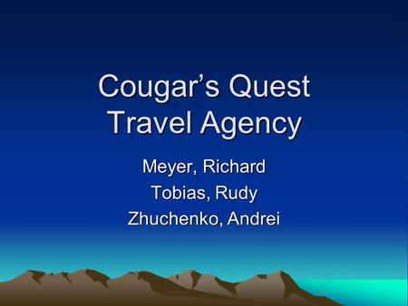 Cougar’s Quest Travel Agency Meyer, Richard Tobias, Rudy Zhuchenko, Andrei.