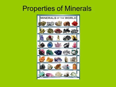 Properties of Minerals. What is a mineral? A naturally occurring, inorganic solid that has a crystal structure and a definite chemical composition. More.