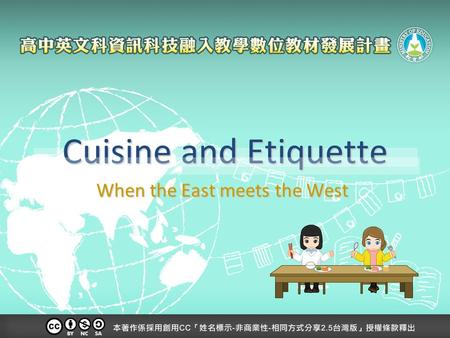 Cuisine and Etiquette When the East meets the West.