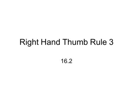 Right Hand Thumb Rule 3 16.2. Quick Review 1) How is a solenoid like a bar magnet? 2) Draw a diagram using correct symbols showing a current carrying.