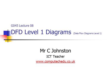 G045 Lecture 08 DFD Level 1 Diagrams (Data Flow Diagrams Level 1)