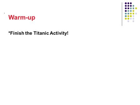 Warm-up *Finish the Titanic Activity!. Numerical Graphs Graphs to use for Quantitative Data.
