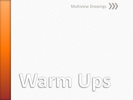 Multiview Drawings Warm Ups.