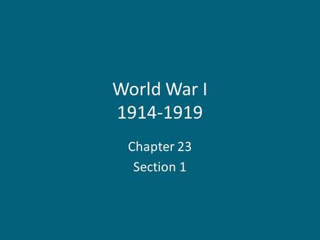 World War I 1914-1919 Chapter 23 Section 1.