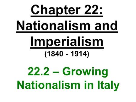 Chapter 22: Nationalism and Imperialism ( )