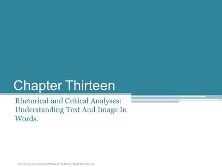 Chapter Thirteen Rhetorical and Critical Analyses: Understanding Text And Image In Words.