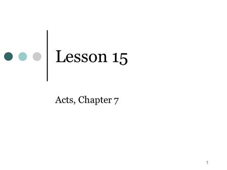 Lesson 15 Acts, Chapter 7.