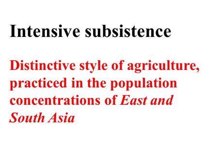 Intensive subsistence