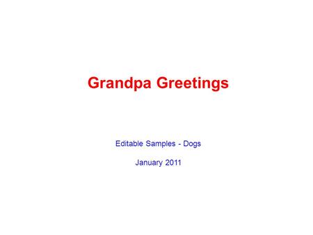 Grandpa Greetings Editable Samples - Dogs January 2011.