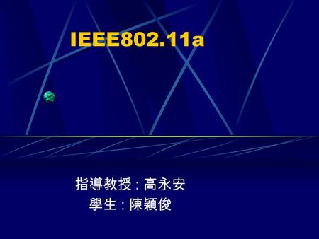 IEEE802.11a 指導教授 : 高永安 學生 : 陳穎俊. PLCP preamble.