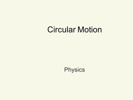 Circular Motion Physics.