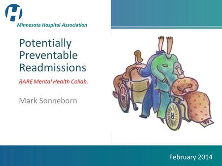 Place picture here Potentially Preventable Readmissions RARE Mental Health Collab. Mark Sonneborn February 2014.