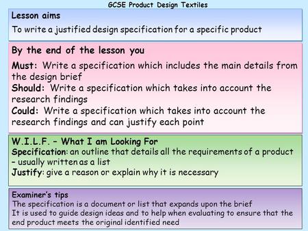 Lesson aims To write a justified design specification for a specific product Lesson aims To write a justified design specification for a specific product.
