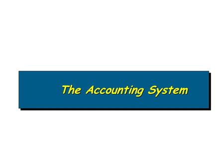 The Accounting System.
