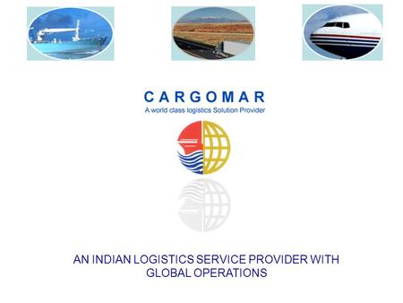 AN INDIAN LOGISTICS SERVICE PROVIDER WITH GLOBAL OPERATIONS.