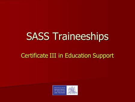 SASS Traineeships Certificate III in Education Support.