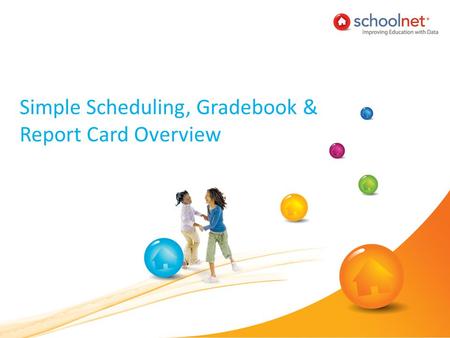 Simple Scheduling, Gradebook & Report Card Overview