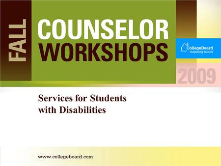 Services for Students with Disabilities. The College Board provides testing accommodations to students who demonstrate a need for accommodations, due.