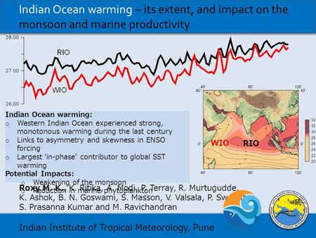 Indian Ocean warming – its extent, and impact on the monsoon and marine productivity Western Indian Ocean experienced strong, monotonous warming during.