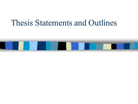 Thesis Statements and Outlines. 22 What is a thesis statement?  A thesis statement is a concise statement of the purpose of your paper.  A thesis statement.