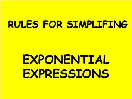WHEN MULTIPLYING LIKE BASES, YOU ADD THE EXPONENTS FOR EXAMPLE: NOW YOU TRY: