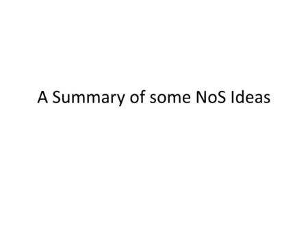 A Summary of some NoS Ideas. Big Ideas from Learning Area Statement (1) Students develop an understanding of the world, built on current scientific theories;