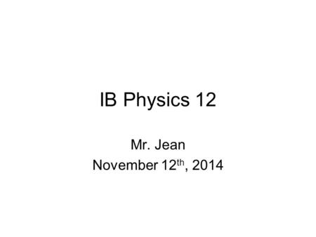 IB Physics 12 Mr. Jean November 12 th, 2014. The plan: Video clip of the day Series & Parallel Circuits.