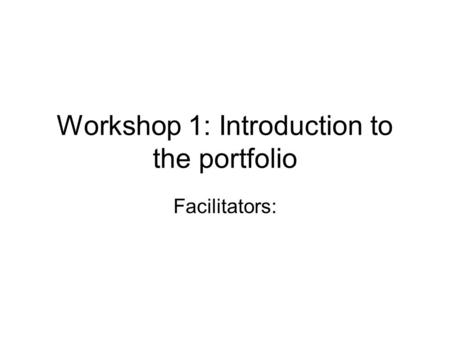 Workshop 1: Introduction to the portfolio