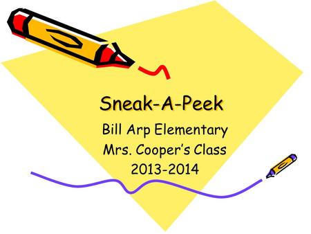 Sneak-A-Peek Bill Arp Elementary Mrs. Cooper’s Class 2013-2014.