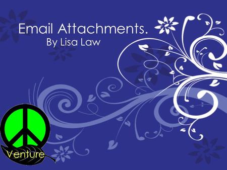 Email Attachments. By Lisa Law. Attachments. An attachment is a file eg pictures, videos and file Microsoft word, power points, spreadsheet as, websites.