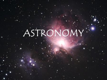ASTRONOMY.