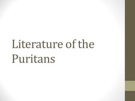 Literature of the Puritans. Pilgrims/Puritans Sailed over on the **Mayflower** to Mass. 1620 Religious reformers Trying “purify” Church of England Trying.