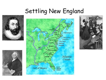 Settling New England. New England Grows Settlers moved from MA to find better farmland Thomas Hooker Puritan minister who left because of dissent and.