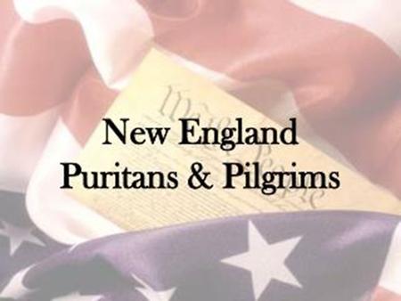 Pilgrims England → Holland → America to escape Anglican church corruption 1620: sailed from Plymouth England for Virginia with 102 passengers on the Mayflower.