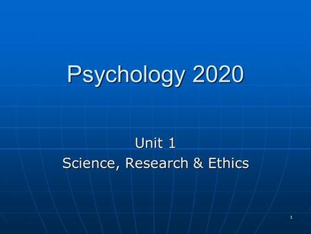 1 Psychology 2020 Unit 1 Science, Research & Ethics.