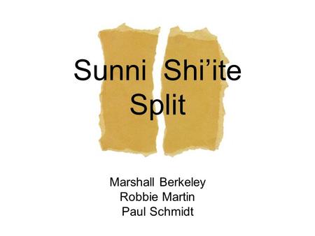 Marshall Berkeley Robbie Martin Paul Schmidt Sunni Shi’ite Split.