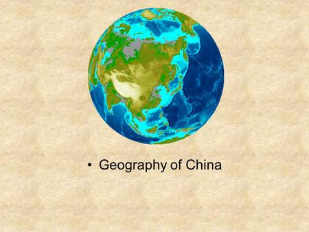 Geography of China. China From Above Geography of China Earliest Civilizations Developed over 4,000 years ago Centered around Huang River.