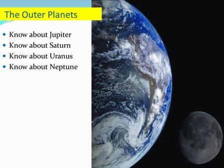 The Outer Planets Know about Jupiter Know about Saturn