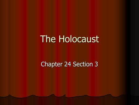 The Holocaust Chapter 24 Section 3.