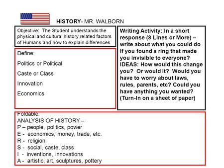 Objective: The Student understands the physical and cultural history related factors of Humans and how to explain differences HISTORY- MR. WALBORN Foldable: