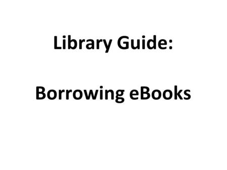Library Guide: Borrowing eBooks. Take some time to browse the Digital Catalogue: