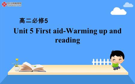 Unit 5 First aid-Warming up and reading 高二必修 5. Accidents will happen.